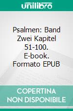 Psalmen: Band Zwei Kapitel 51-100. E-book. Formato EPUB ebook