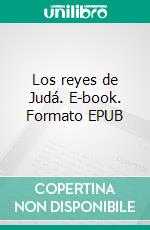 Los reyes de Judá. E-book. Formato EPUB ebook