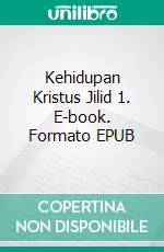 Kehidupan Kristus Jilid 1. E-book. Formato EPUB ebook