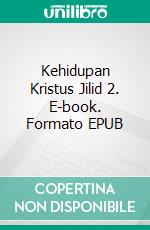 Kehidupan Kristus Jilid 2. E-book. Formato EPUB ebook