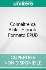 Connaître sa Bible. E-book. Formato EPUB ebook