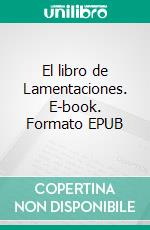 El libro de Lamentaciones. E-book. Formato EPUB ebook