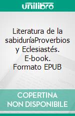 Literatura de la sabiduríaProverbios y Eclesiastés. E-book. Formato EPUB ebook