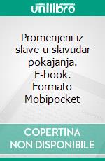 Promenjeni iz slave u slavudar pokajanja. E-book. Formato Mobipocket ebook di Rev. Robert A. Tucker