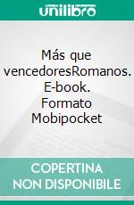 Más que vencedoresRomanos. E-book. Formato EPUB ebook