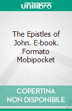 The Epistles of John. E-book. Formato Mobipocket ebook