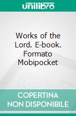 Works of the Lord. E-book. Formato EPUB ebook