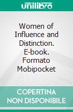 Women of Influence and Distinction. E-book. Formato Mobipocket ebook
