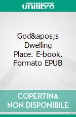 God's Dwelling Place. E-book. Formato EPUB ebook