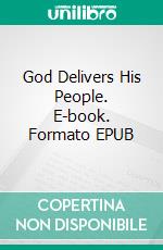 God Delivers His People. E-book. Formato EPUB ebook