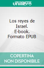 Los reyes de Israel. E-book. Formato EPUB ebook