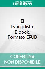 El Evangelista. E-book. Formato EPUB ebook
