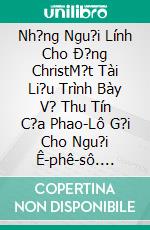 Nh?ng Ngu?i Lính Cho Ð?ng ChristM?t Tài Li?u Trình Bày V? Thu Tín C?a Phao-Lô G?i Cho Ngu?i Ê-phê-sô. E-book. Formato EPUB ebook