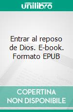 Entrar al reposo de Dios. E-book. Formato EPUB ebook