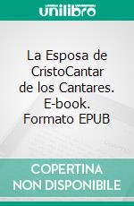 La Esposa de CristoCantar de los Cantares. E-book. Formato EPUB ebook