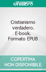 Cristianismo verdadero. E-book. Formato EPUB ebook