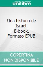 Una historia de Israel. E-book. Formato EPUB ebook