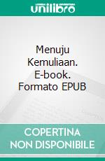 Menuju Kemuliaan. E-book. Formato EPUB ebook