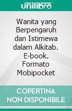 Wanita yang Berpengaruh dan Istimewa dalam Alkitab. E-book. Formato Mobipocket ebook