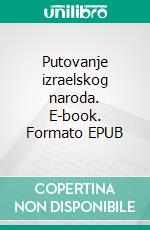 Putovanje izraelskog naroda. E-book. Formato EPUB ebook