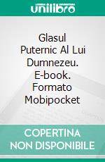 Glasul Puternic Al Lui Dumnezeu. E-book. Formato Mobipocket ebook di Rev. Robert A. Tucker