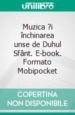 Muzica ?i închinarea unse de Duhul Sfânt. E-book. Formato EPUB ebook di Rev. Norman Holmes