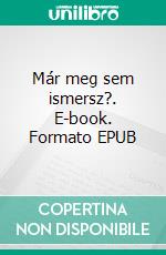 Már meg sem ismersz?. E-book. Formato EPUB ebook di Gabriel Wolf