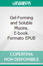 Gel-Forming and Soluble Mucins. E-book. Formato EPUB ebook