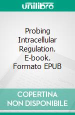 Probing Intracellular Regulation. E-book. Formato EPUB ebook