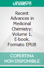 Recent Advances in Medicinal Chemistry: Volume 1. E-book. Formato EPUB ebook