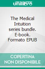 The Medical Intuition series bundle. E-book. Formato EPUB ebook