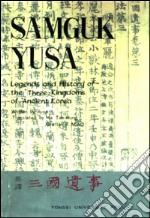 Samguk YusaLegends and History of the Three Kingdoms of Ancient Korea. E-book. Formato EPUB