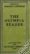 The Olympia Reader: Selections from the Traveller's Companion Series. E-book. Formato EPUB ebook di Edited By Maurice Girodias