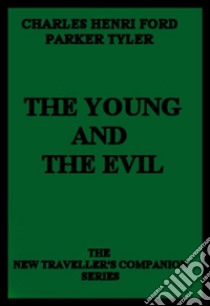 The young and the evil. E-book. Formato EPUB ebook di Charles Henri Ford