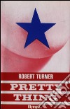 Pretty thing. E-book. Formato EPUB ebook di Robert Turner