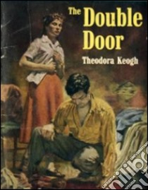 The double door. E-book. Formato EPUB ebook di Theodora Keogh