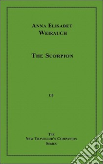 The scorpion. E-book. Formato EPUB ebook di Anna Elisabet Weirauch