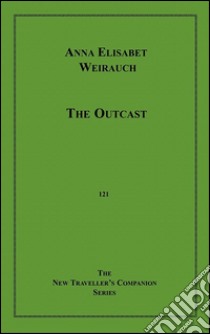 The outcast. E-book. Formato EPUB ebook di Anna Elisabet Weirauch