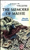 The memoirs of Maisie. E-book. Formato EPUB ebook di Maude Hutchins