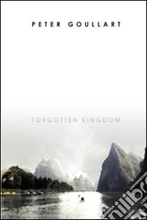 The Forgotten Kingdom. E-book. Formato EPUB ebook di Peter Goullart