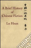 A brief history of chinese fiction. E-book. Formato EPUB ebook