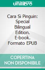 Cara Si Pinguin: Special Bilingual Edition. E-book. Formato Mobipocket ebook di Scott Gordon