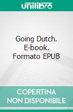 Going Dutch. E-book. Formato Mobipocket ebook di Donald Rump