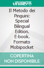 Il Metodo dei Pinguini: Special Bilingual Edition. E-book. Formato EPUB ebook di Scott Gordon