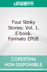 Four Stinky Stories: Vol. 1. E-book. Formato EPUB ebook di Donald Rump