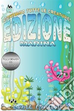 Contiamo Tutte le Creature: Edizione Marina. E-book. Formato EPUB ebook