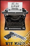 All an author needs. E-book. Formato EPUB ebook