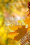 Unleash thyself. E-book. Formato EPUB ebook