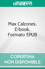 Max Calzones. E-book. Formato EPUB ebook