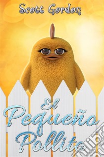 El Pequeño Pollito: Special Bilingual Edition. E-book. Formato Mobipocket ebook di Scott Gordon